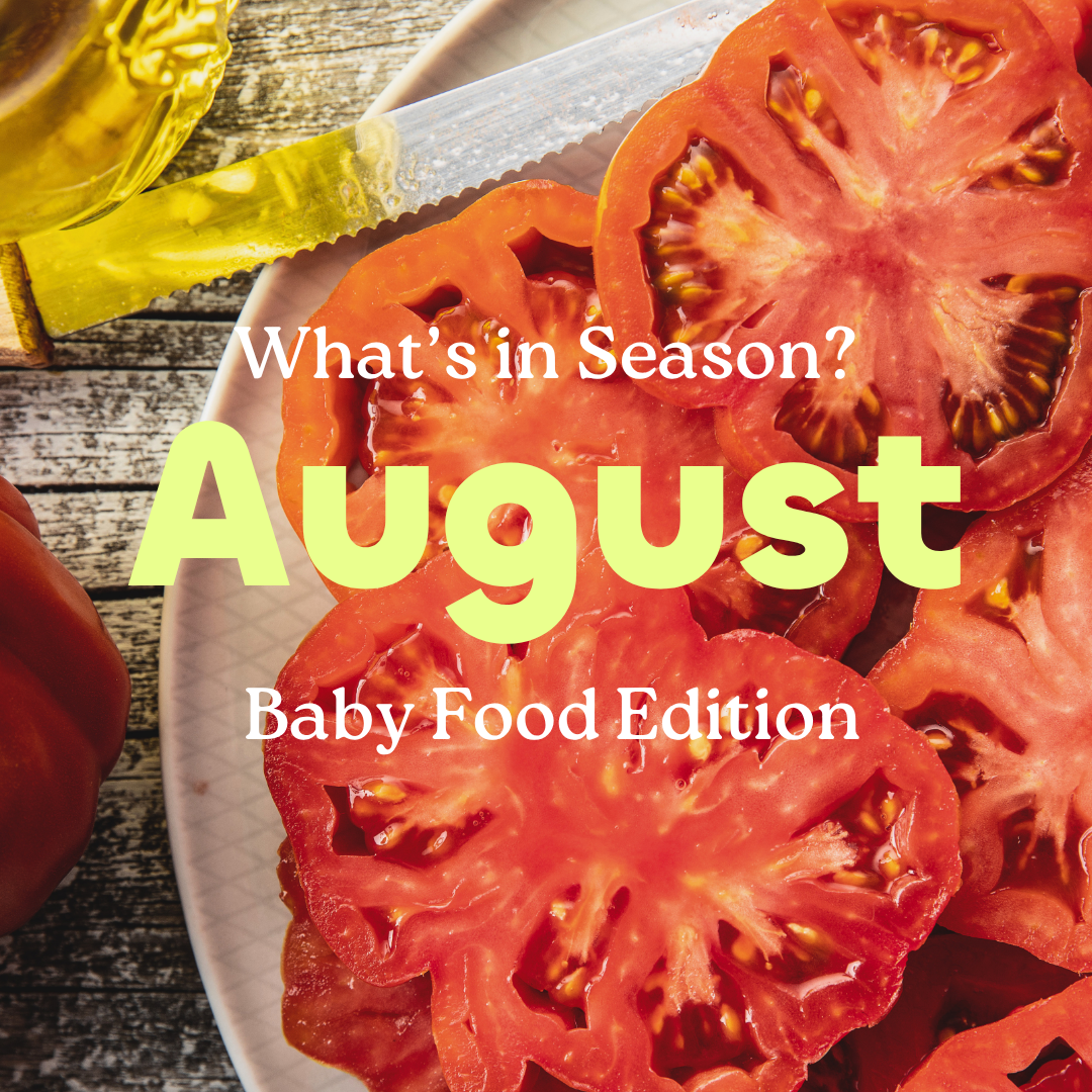 What's in Season: August Produce for Baby Food